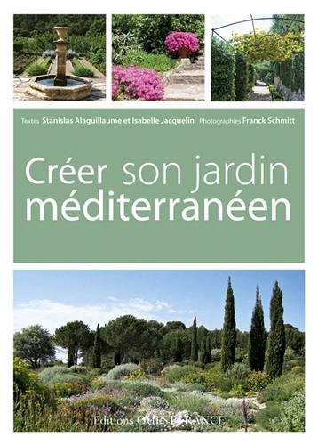 couverture de : Cr&eacute;er son jardin m&eacute;diterran&eacute;en